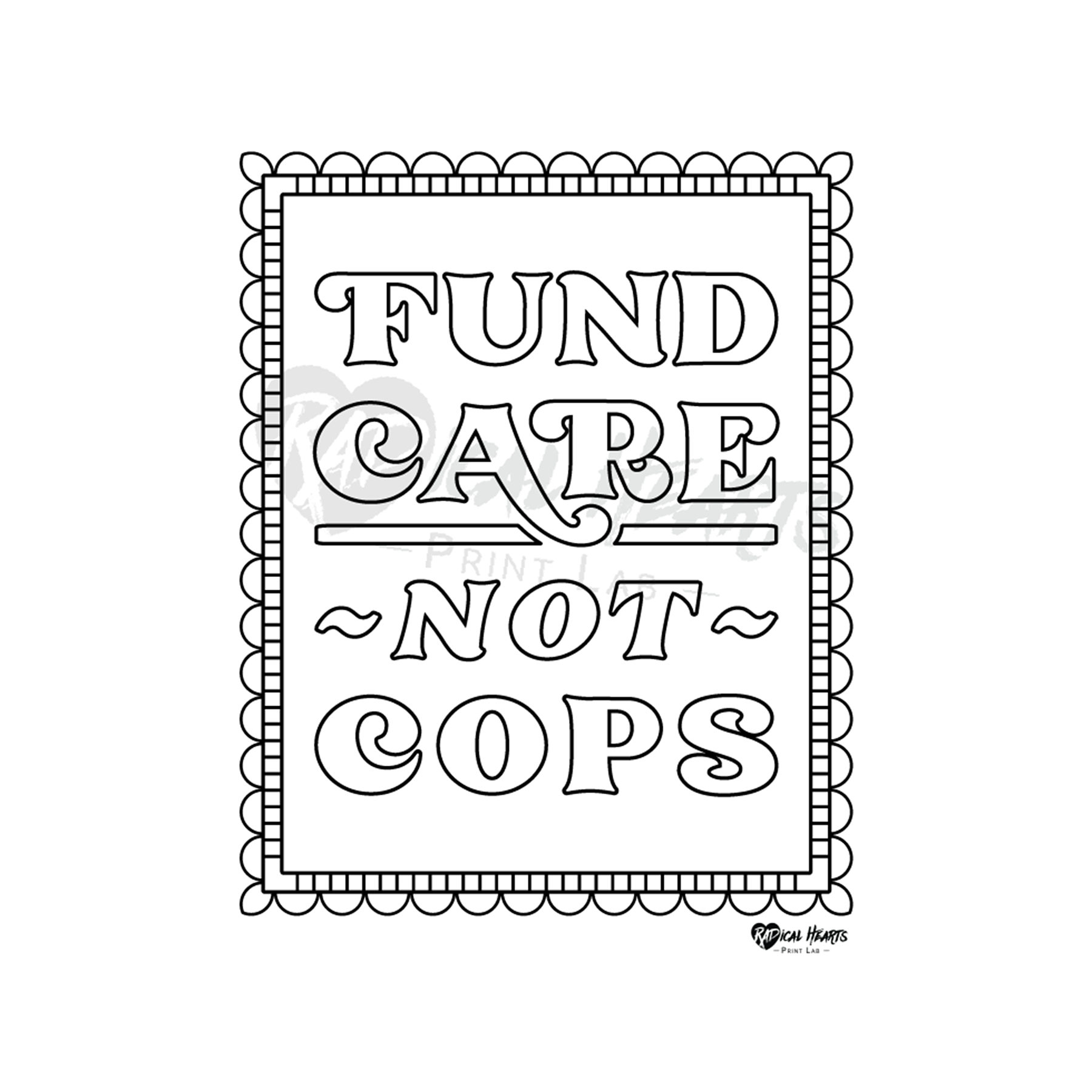 Printable coloring sheet with black and white graphic text 'FUND CARE NOT COPS' surrounded by decorative border. 
