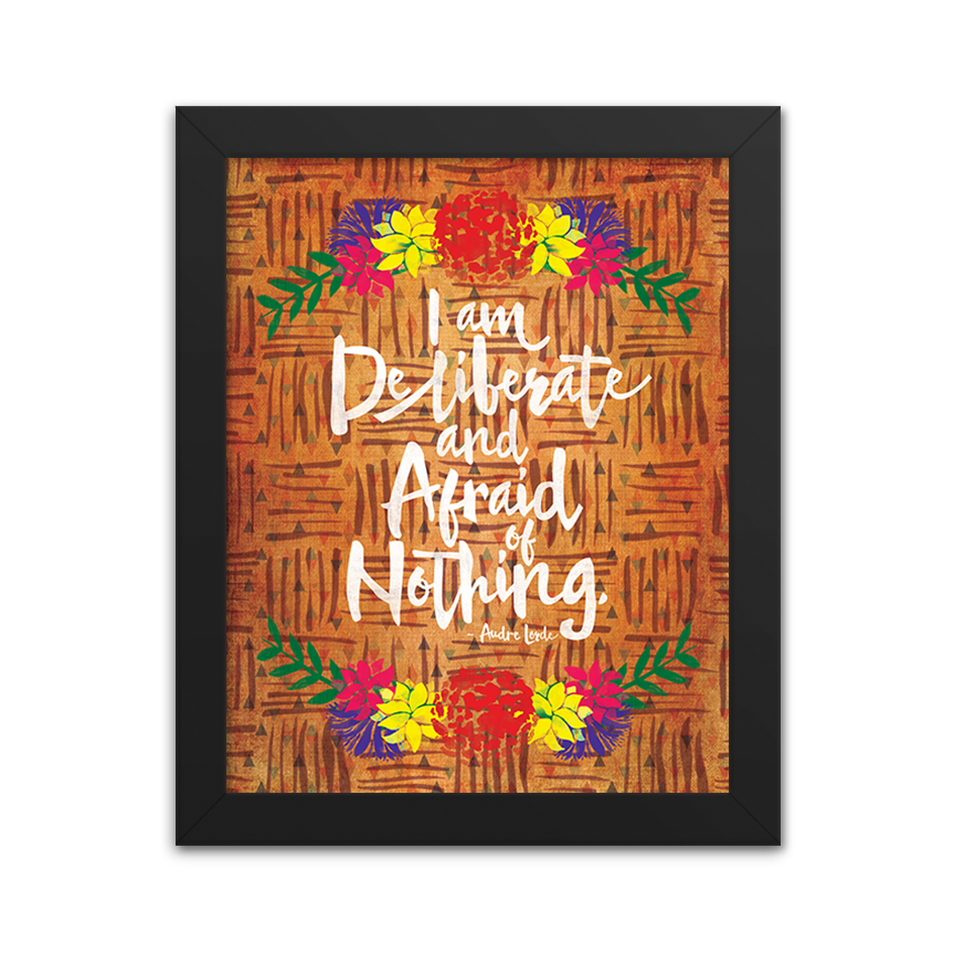 Deliberate and Afraid of Nothing - Audre Lorde Quote