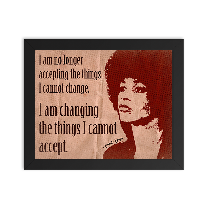 Change What I Cannot Accept - Angela Davis Quote