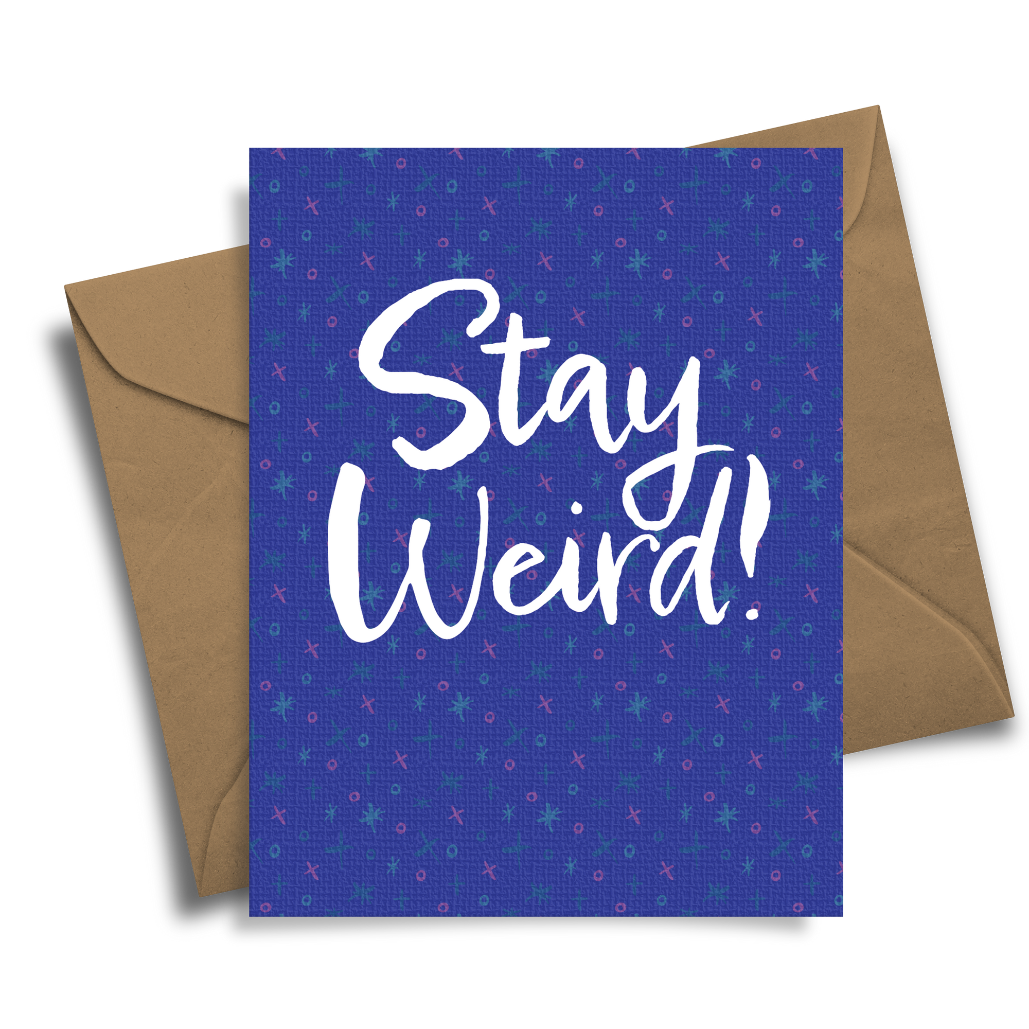Stay Weird!