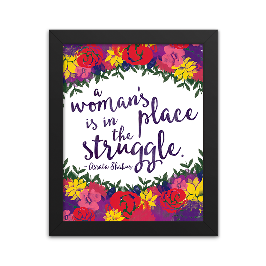 A Woman&#39;s Place is in the Struggle - Assata Shakur Quote